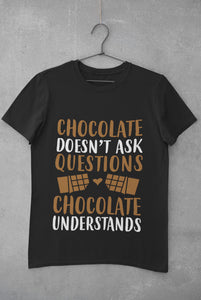 Chocolate Doesn't Ask Questions Tee