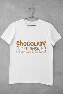 Chocolate Is The Answer Tee